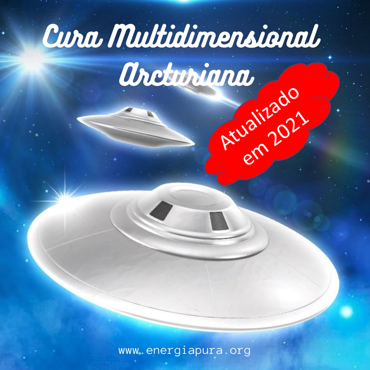 Sistema Arcturiano de Cura Multidimensional (Cura Arcturiana) - 2021