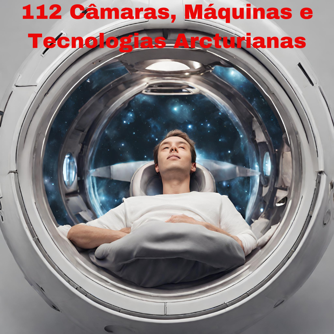 112 Câmaras, Máquinas e Tecnologias Arcturianas