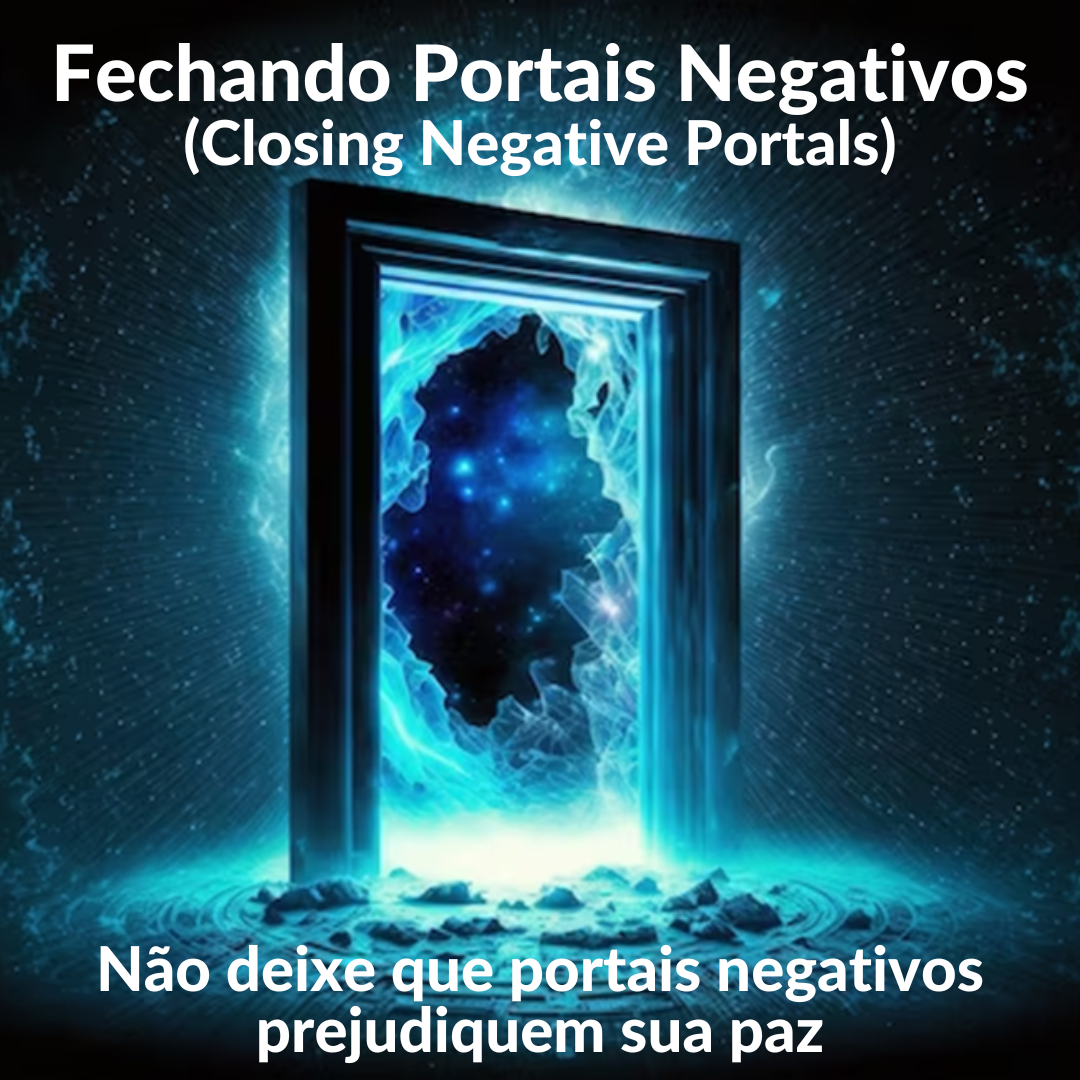 Fechando Portais Negativos (Closing Negative Portals)